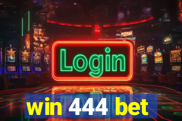 win 444 bet